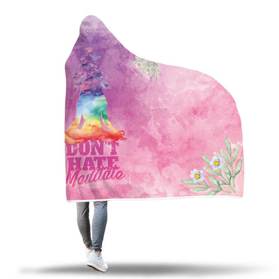 Don't Hate Meditate Hooded Blanket